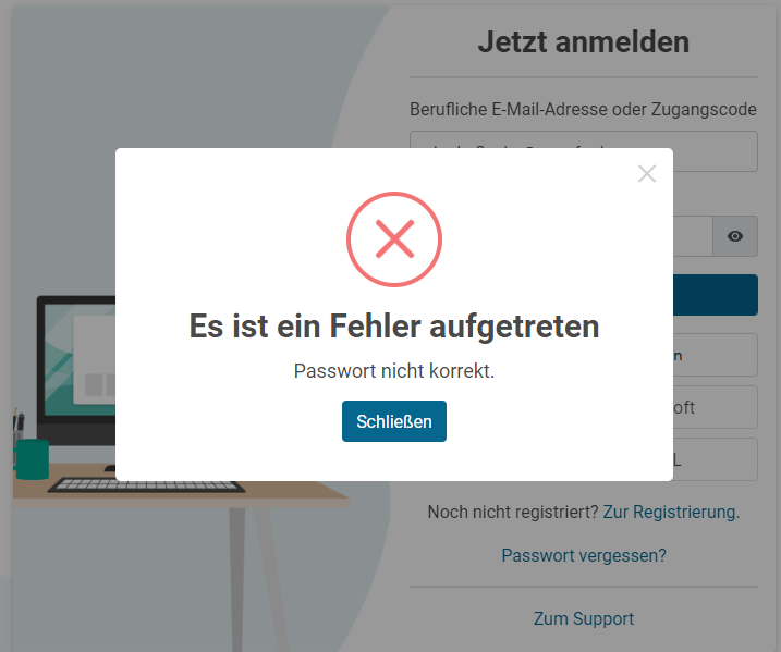 Anmeldeseite mit überlagertem Fehlerdialog, der ein rotes Kreuzsymbol und die Meldung Es ist ein Fehler aufgetreten und Passwort nicht korrekt zeigt, darunter die Schaltfläche Schließen. Darunter sind die Links zur Registrierung, zum vergessenen Passwort und zum Support sichtbar.