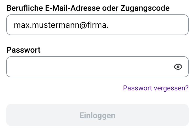 Anmeldeformular mit dem Feld Berufliche E-Mail-Adresse oder Zugangscode, das eine unvollständige E-Mail-Adresse ohne Domainendung zeigt, dem leeren Feld Passwort, dem Link Passwort vergessen und der ausgegrauten Schaltfläche Einloggen.