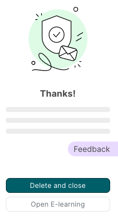 Confirmation screen reading Thanks, with a shield and checkmark icon and a Feedback tag, above the Delete and close and Open E-learning buttons.