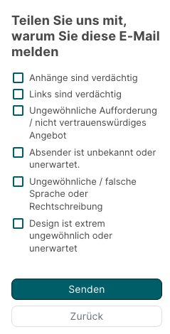 Bildschirm Teilen Sie uns mit, warum Sie diese E-Mail melden, mit sechs Kontrollkästchen für verdächtige Anhänge, verdächtige Links, ungewöhnliche Aufforderungen, unbekannten Absender, falsche Sprache und ungewöhnliches Design. Darunter befinden sich die Schaltflächen Senden und Zurück.