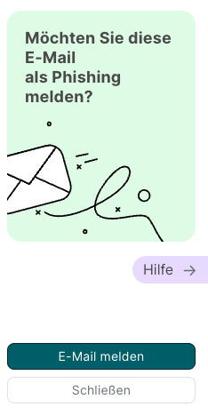 Dialog mit der Frage Möchten Sie diese E-Mail als Phishing melden, mit einer Illustration eines Briefumschlags und dem Link Hilfe, gefolgt von den Schaltflächen E-Mail melden und Schließen.