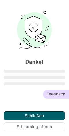 Bestätigungsbildschirm mit der Überschrift Danke, einem Schild- und Häkchen-Symbol und dem Tag Feedback, darunter die Schaltflächen Schließen und E-Learning öffnen.