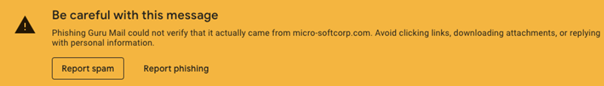 A second Gmail warning banner, in orange, reading be careful with this message, stating it could not verify the sender identity, with buttons for Report spam and Report phishing.