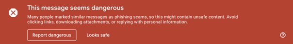 Gmail warning banner reading this message seems dangerous, shown for a simulated phishing email flagged as looking like reported phishing scams, with buttons for Report dangerous and Looks safe.