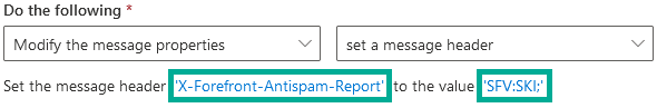 Do the following section set to Modify the message properties and set a message header, showing the header X-Forefront-Antispam-Report set to the value SFV:SKI;.