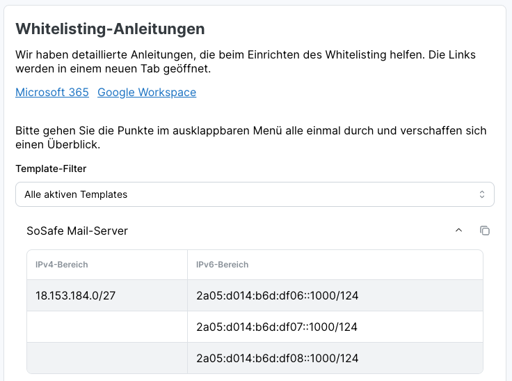 SoSafe Manager, Einstellungen Whitelisting, Bereich SoSafe Mail-Server aufgeklappt mit der Tabelle IPv4-Bereich und IPv6-Bereich, die die einzusetzenden Adressbereiche auflistet. Darüber der Template-Filter und die Links zu den Anleitungen für Microsoft 365 und Google Workspace.