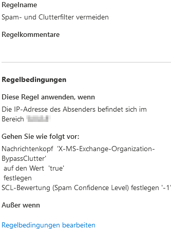 Zusammenfassung der fertigen Regel Spam- und Clutterfilter vermeiden mit der Bedingung zur Absender-IP, den Aktionen Nachrichtenkopf X-MS-Exchange-Organization-BypassClutter auf true sowie SCL-Bewertung auf -1 festlegen, und dem Link Regelbedingungen bearbeiten.