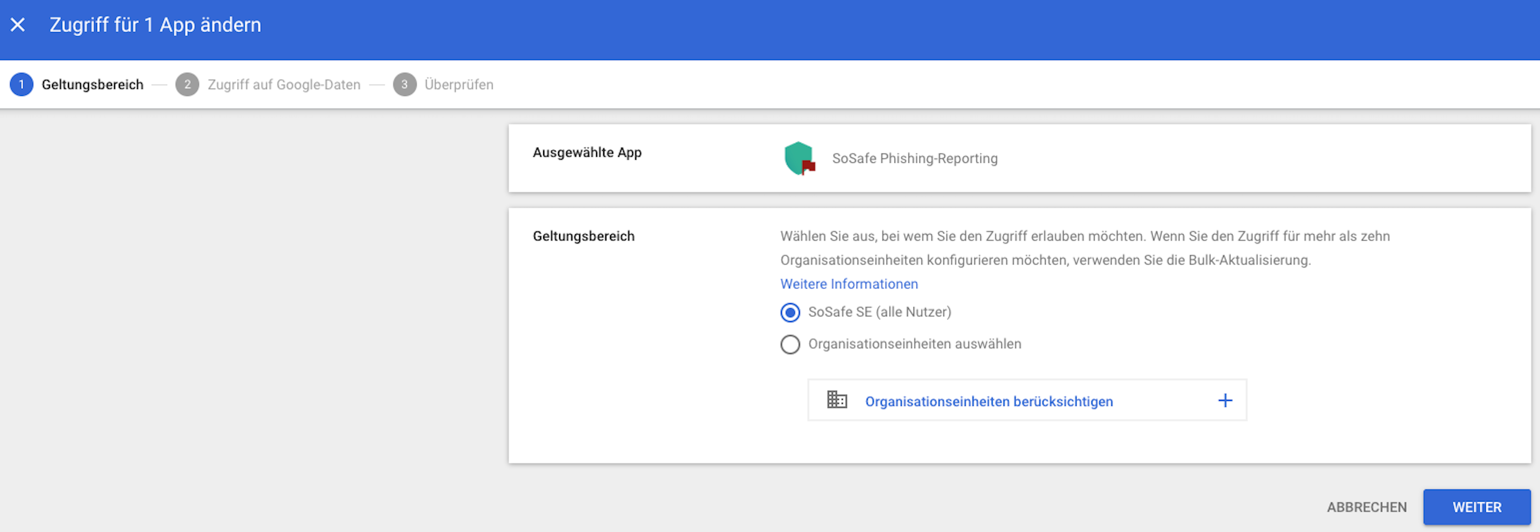 Dialog Zugriff für 1 App ändern im ersten Schritt Geltungsbereich für die App SoSafe Phishing-Reporting. Die Option SoSafe SE (alle Nutzer) ist ausgewählt, alternativ steht Organisationseinheiten auswählen zur Verfügung. Unten rechts die Schaltfläche Weiter.