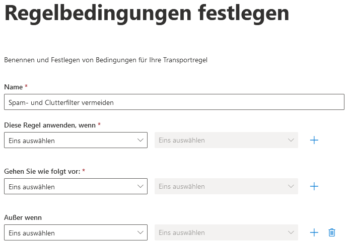Dialog Regelbedingungen festlegen im Exchange Admin Center mit dem eingetragenen Regelnamen Spam- und Clutterfilter vermeiden. Die Dropdown-Felder Diese Regel anwenden wenn, Gehen Sie wie folgt vor und Außer wenn sind noch leer.