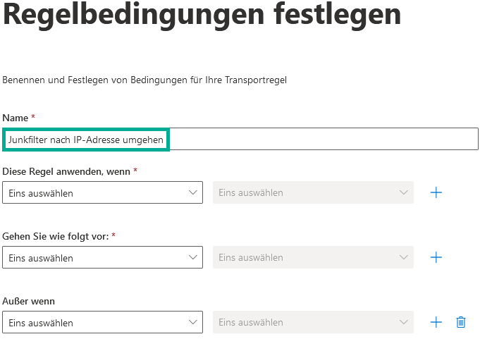 Dialog Regelbedingungen festlegen mit dem eingetragenen Regelnamen Junkfilter nach IP-Adresse umgehen. Die Dropdown-Felder Diese Regel anwenden wenn, Gehen Sie wie folgt vor und Außer wenn sind noch leer.