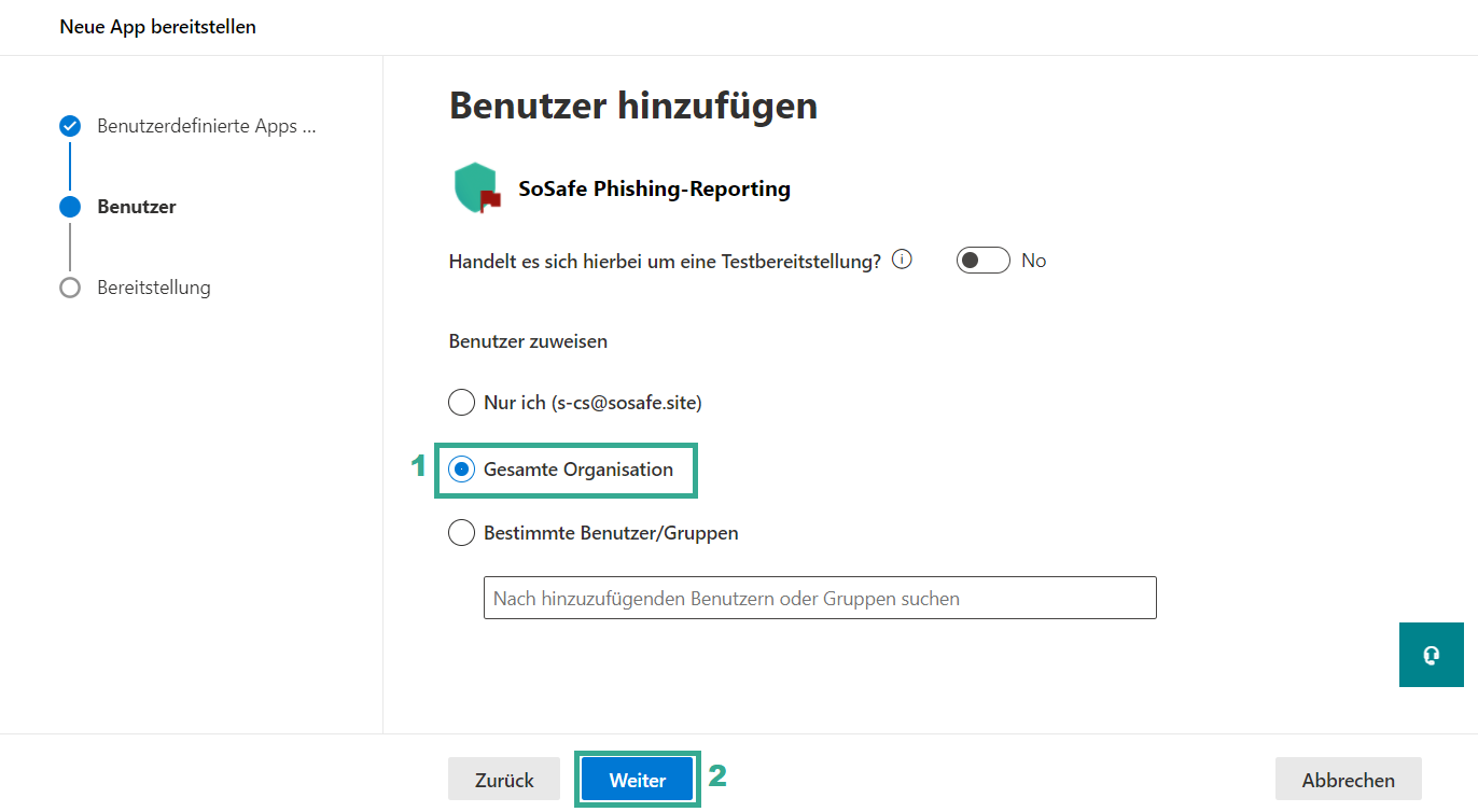 Zweiter Schritt Benutzer hinzufügen desselben Assistenten für SoSafe Phishing-Reporting. Die Option Gesamte Organisation ist markiert (1), darunter Nur ich und Bestimmte Benutzer oder Gruppen als Alternativen. Die Schaltfläche Weiter ist ebenfalls markiert (2).
