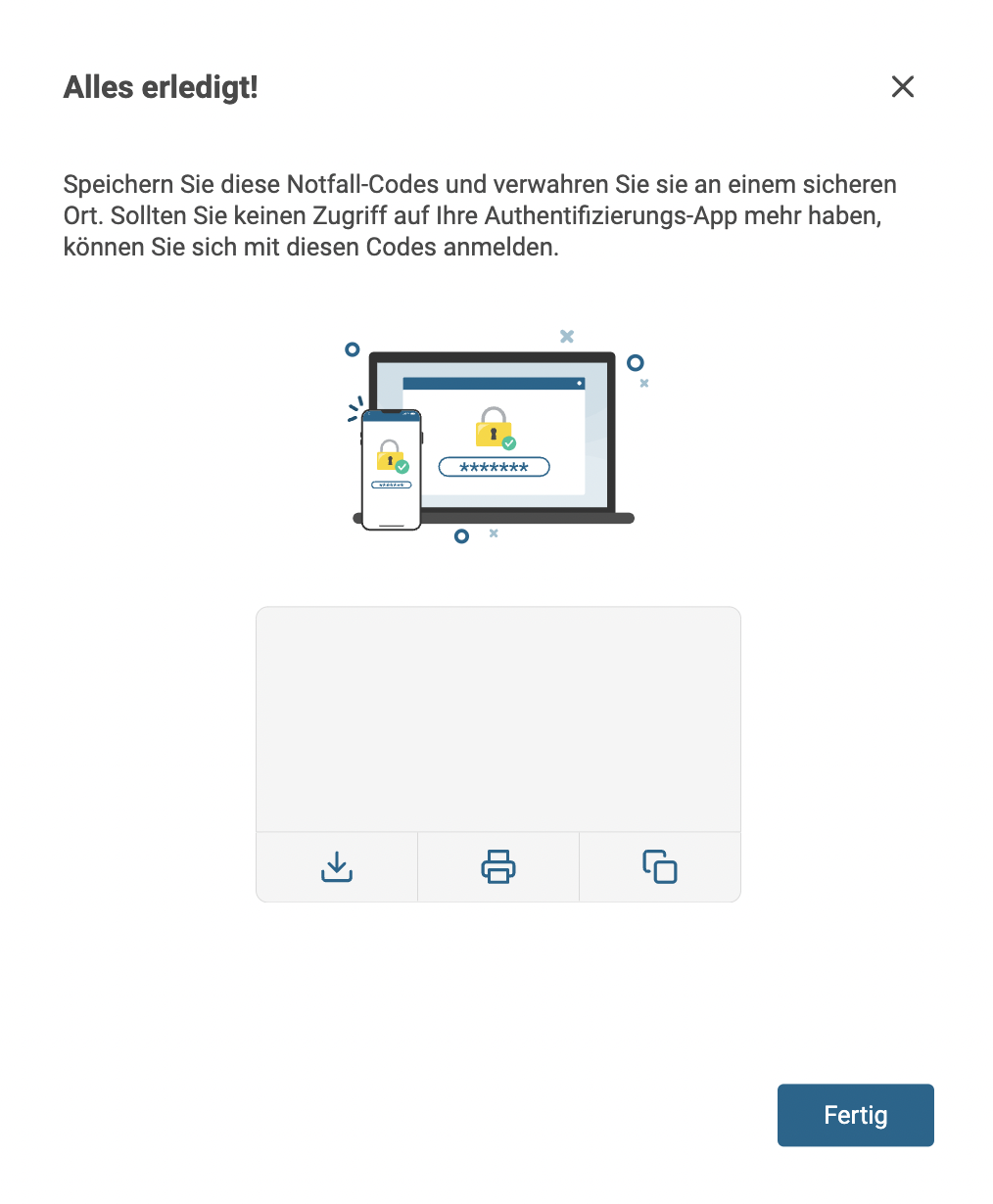 Dialog Alles erledigt am Ende der Einrichtung der Multi-Faktor-Authentifizierung, mit einer Illustration aus Laptop und Smartphone. Darunter ein Feld für die Notfall-Codes mit Symbolen zum Herunterladen, Drucken und Kopieren sowie der Schaltfläche Fertig.