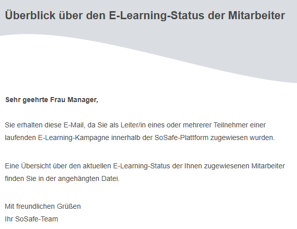 Beispiel-E-Mail der Eskalation für klassisches E-Learning mit dem Titel Überblick über den E-Learning-Status der Mitarbeiter, adressiert an Sehr geehrte Frau Manager. Der Text erklärt, dass die angehängte Datei den aktuellen E-Learning-Status der zugewiesenen Mitarbeitenden enthält.