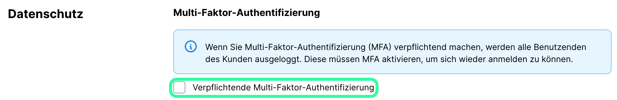 SoSafe Manager Bereich Datenschutz mit der markierten, noch nicht aktivierten Checkbox Verpflichtende Multi-Faktor-Authentifizierung, und dem Hinweis darüber, dass alle Nutzenden ohne aktivierte Multi-Faktor-Authentifizierung abgemeldet werden.