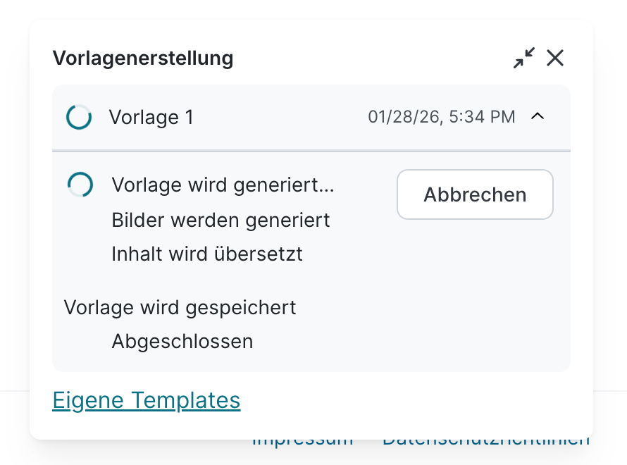 Benachrichtigung Vorlagenerstellung für Vorlage 1 während die KI noch arbeitet, mit den Schritten Vorlage wird generiert, Bilder werden generiert und Inhalt wird übersetzt sowie der Schaltfläche Abbrechen.