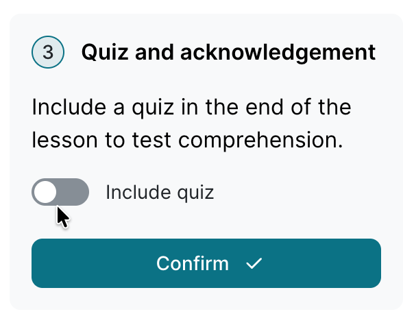Stap voor quiz en bevestiging in Policy-to-Lesson, met de schakelaar Quiz opnemen uitgeschakeld en een knop Confirm om het toevoegen van een quiz over te slaan.